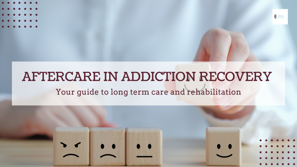 Aftercare in Addiction Recovery