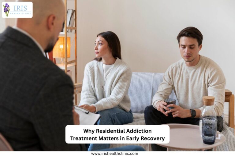 Why Residential Addiction Treatment Matters in Early Recovery